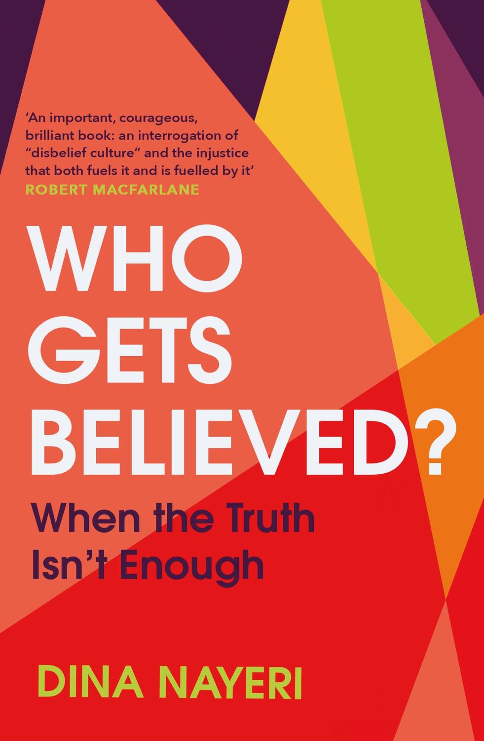 Cover: 9781787302716 | Who Gets Believed? | When the Truth Isn't Enough | Dina Nayeri | Buch