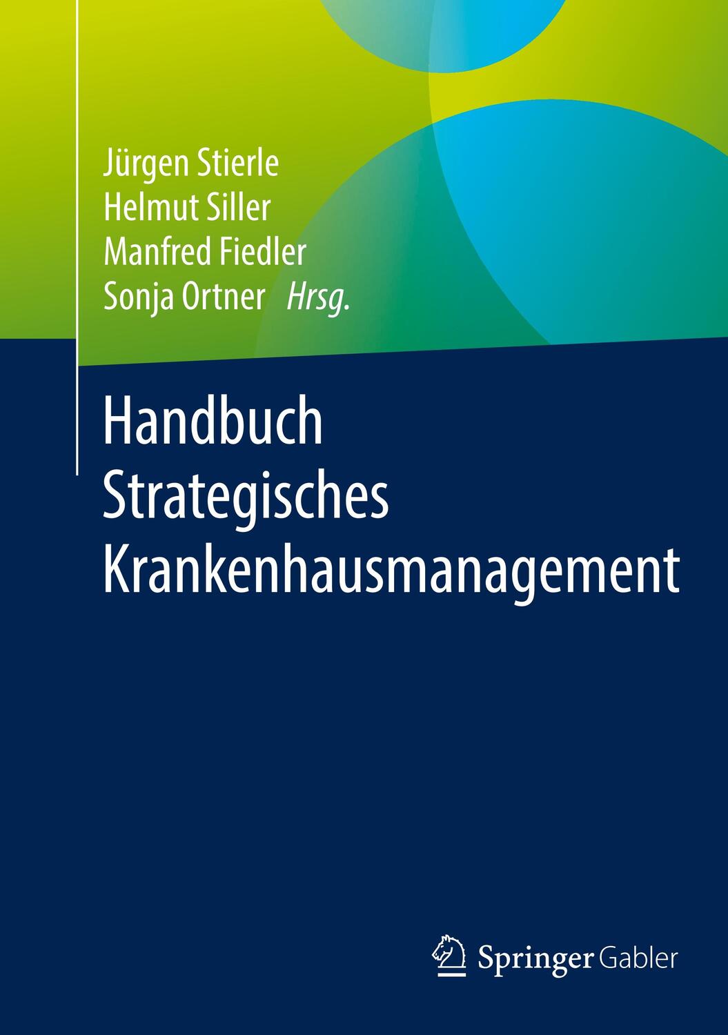 Cover: 9783658136451 | Handbuch Strategisches Krankenhausmanagement | Jürgen Stierle (u. a.)