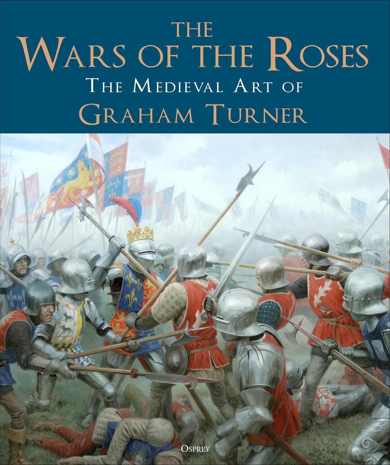 Autor: 9781472847287 | The Wars of the Roses | The Medieval Art of Graham Turner | Turner