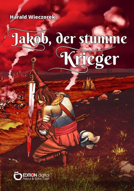 Cover: 9783956559938 | Jakob, der stumme Krieger | Harald Wieczorek | Taschenbuch | Deutsch