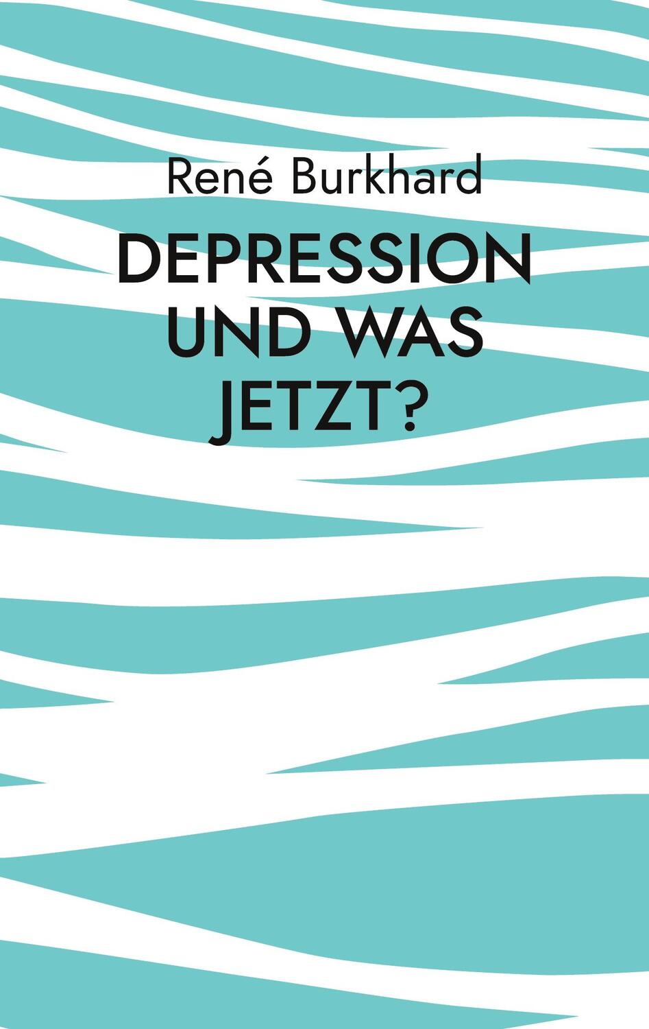 Cover: 9783757892357 | Depression und was jetzt? | Ratgeber von einem Betroffenen | Burkhard