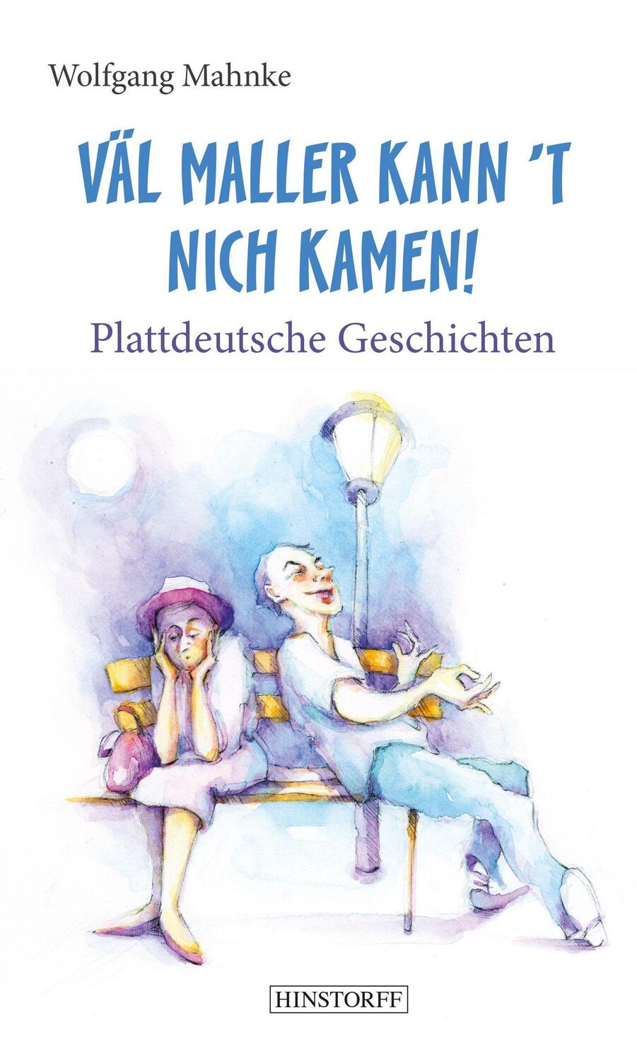 Cover: 9783356023282 | Väl maller kann 't nich kamen! | Plattdeutsche Geschichten | Mahnke