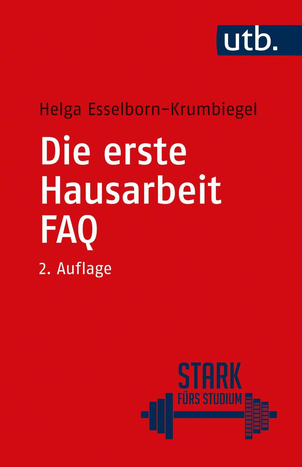 Cover: 9783825257453 | Die erste Hausarbeit - FAQ | Helga Esselborn-Krumbiegel | Taschenbuch