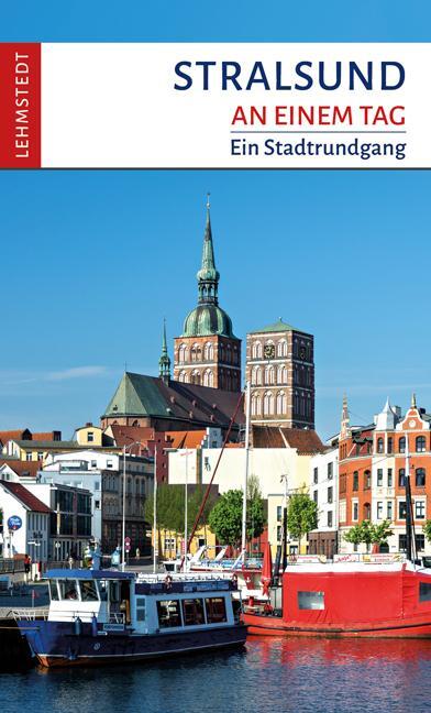 Cover: 9783942473279 | Stralsund an einem Tag | Ein Stadtrundgang | Michael Schulze | Buch