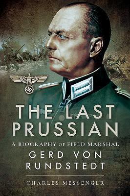 Cover: 9781526726766 | The Last Prussian | A Biography of Field Marshal Gerd von Rundstedt