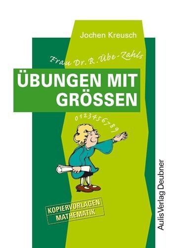 Cover: 9783761426579 | Kopiervorlagen Mathematik / Frau Dr. R. Übe-Zahls Übungen mit Größen