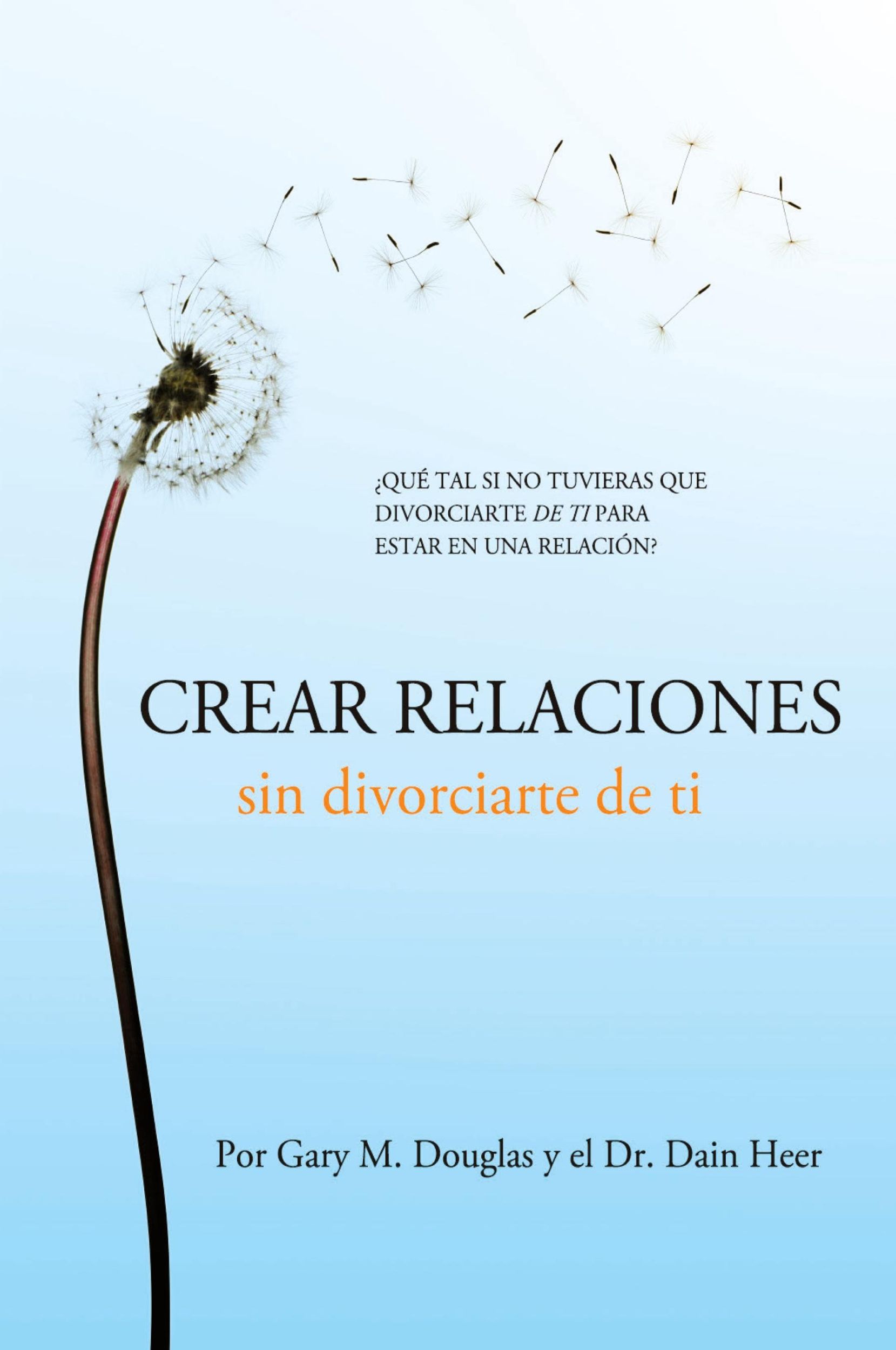 Cover: 9781634934985 | Crear relaciones sin divorciarte de ti (Spanish) | Dain Heer | Buch