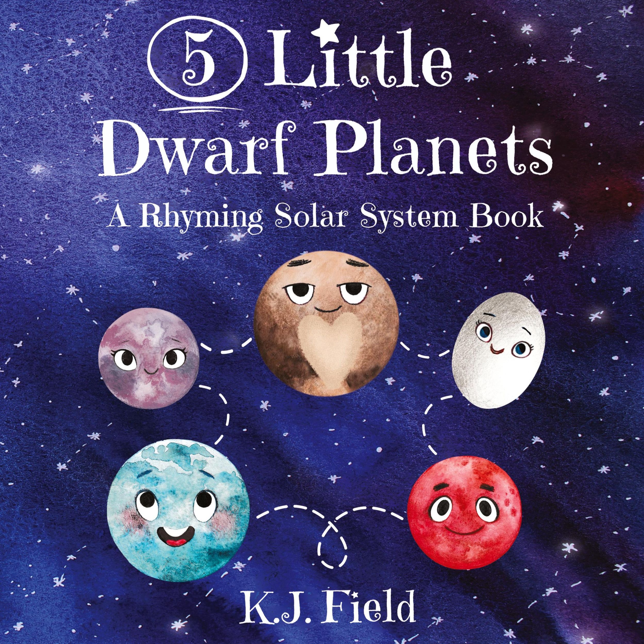 Cover: 9781955815055 | 5 Little Dwarf Planets | A Rhyming Solar System Book | K. J. Field