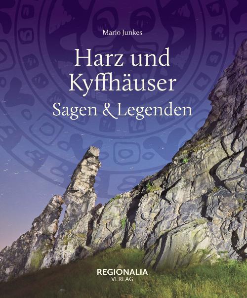 Cover: 9783955403645 | Harz und Kyffhäuser - Sagen und Legenden | Mario Junkes | Buch | 2021