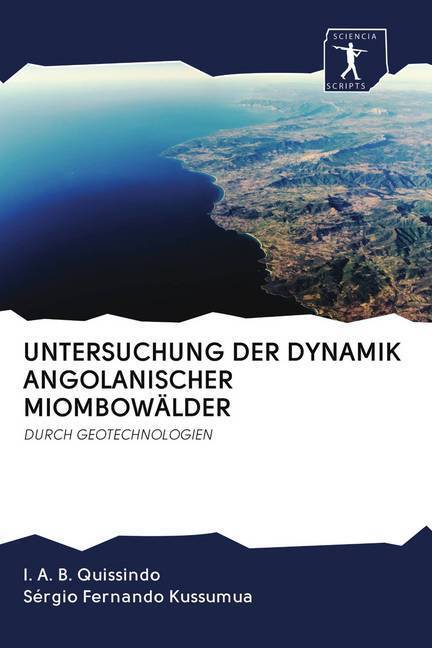 Cover: 9786200943309 | UNTERSUCHUNG DER DYNAMIK ANGOLANISCHER MIOMBOWÄLDER | Taschenbuch