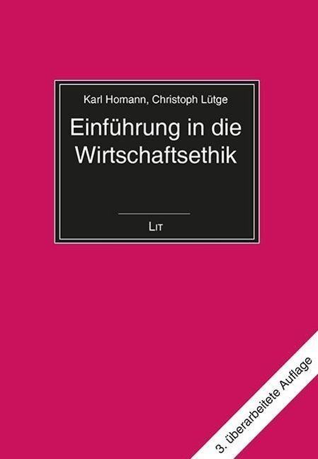 Cover: 9783825877583 | Einführung in die Wirtschaftsethik. | Karl Homann (u. a.) | Buch | LIT