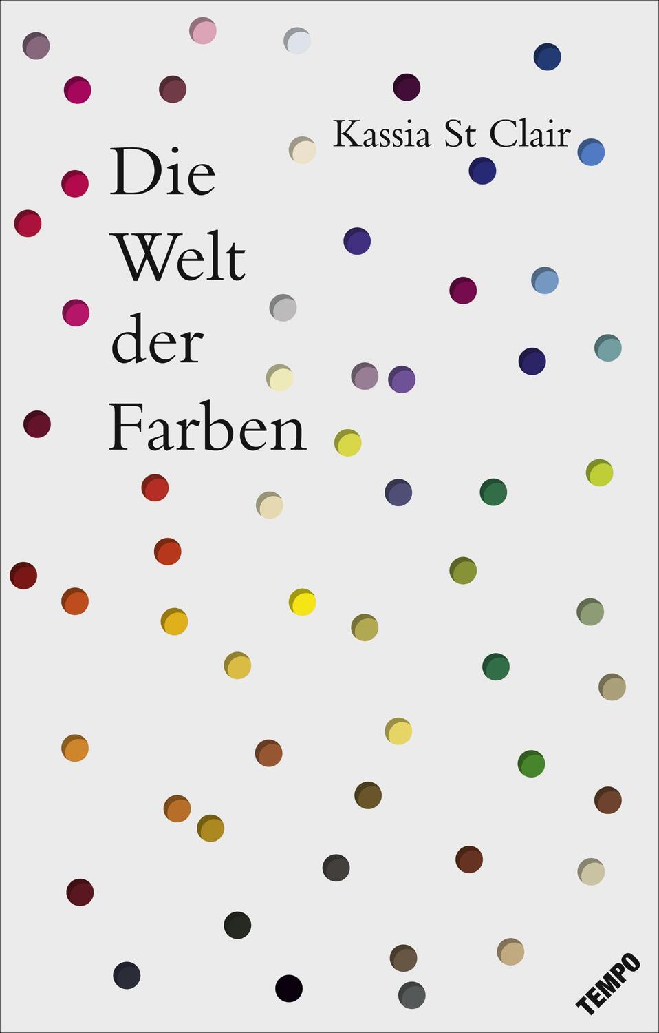 Cover: 9783455001334 | Die Welt der Farben | Kassia St Clair | Buch | 352 S. | Deutsch | 2017