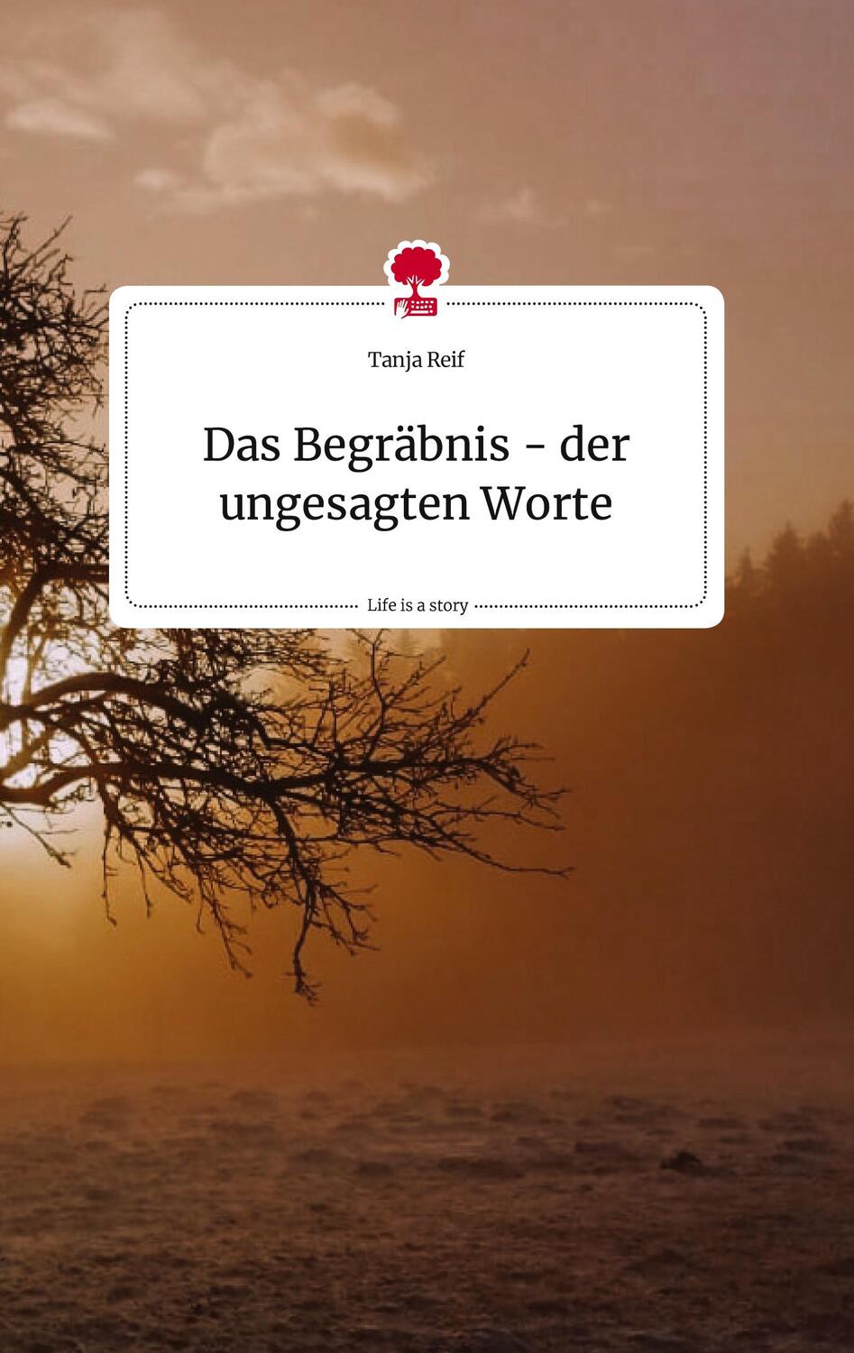 Cover: 9783710809460 | Das Begräbnis - der ungesagten Worte. Life is a Story - story.one