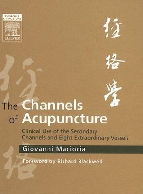 Cover: 9780443074912 | The Channels of Acupuncture | Giovanni Maciocia | Buch | Englisch