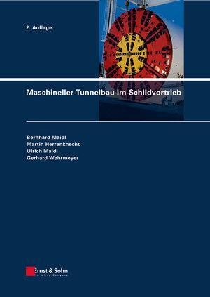 Maschineller Tunnelbau im Schildvortrieb - Maidl, Bernard