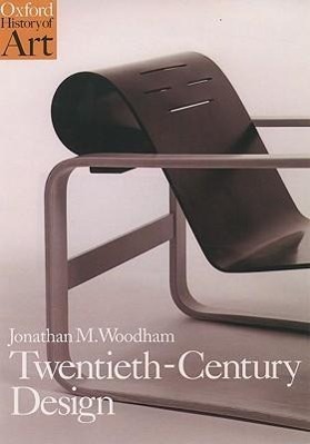 Cover: 9780192842046 | Twentieth Century Design | Jonathan M. Woodham | Taschenbuch | 1997