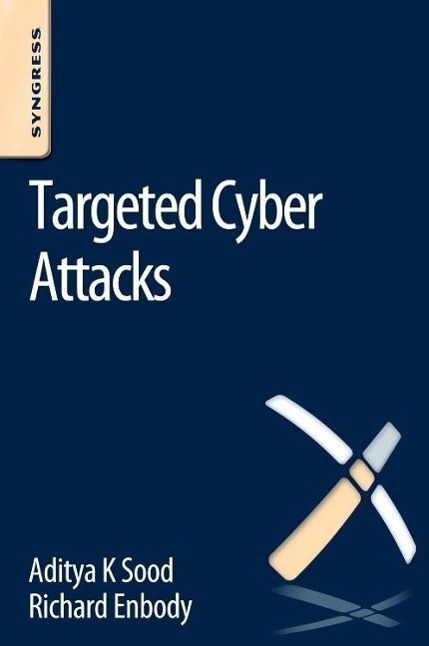 Cover: 9780128006047 | Targeted Cyber Attacks | Aditya Sood (u. a.) | Taschenbuch | Englisch