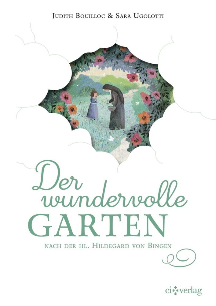 Cover: 9783901797903 | Der wundervolle Garten | nach der hl. Hildegard von Bingen | Buch