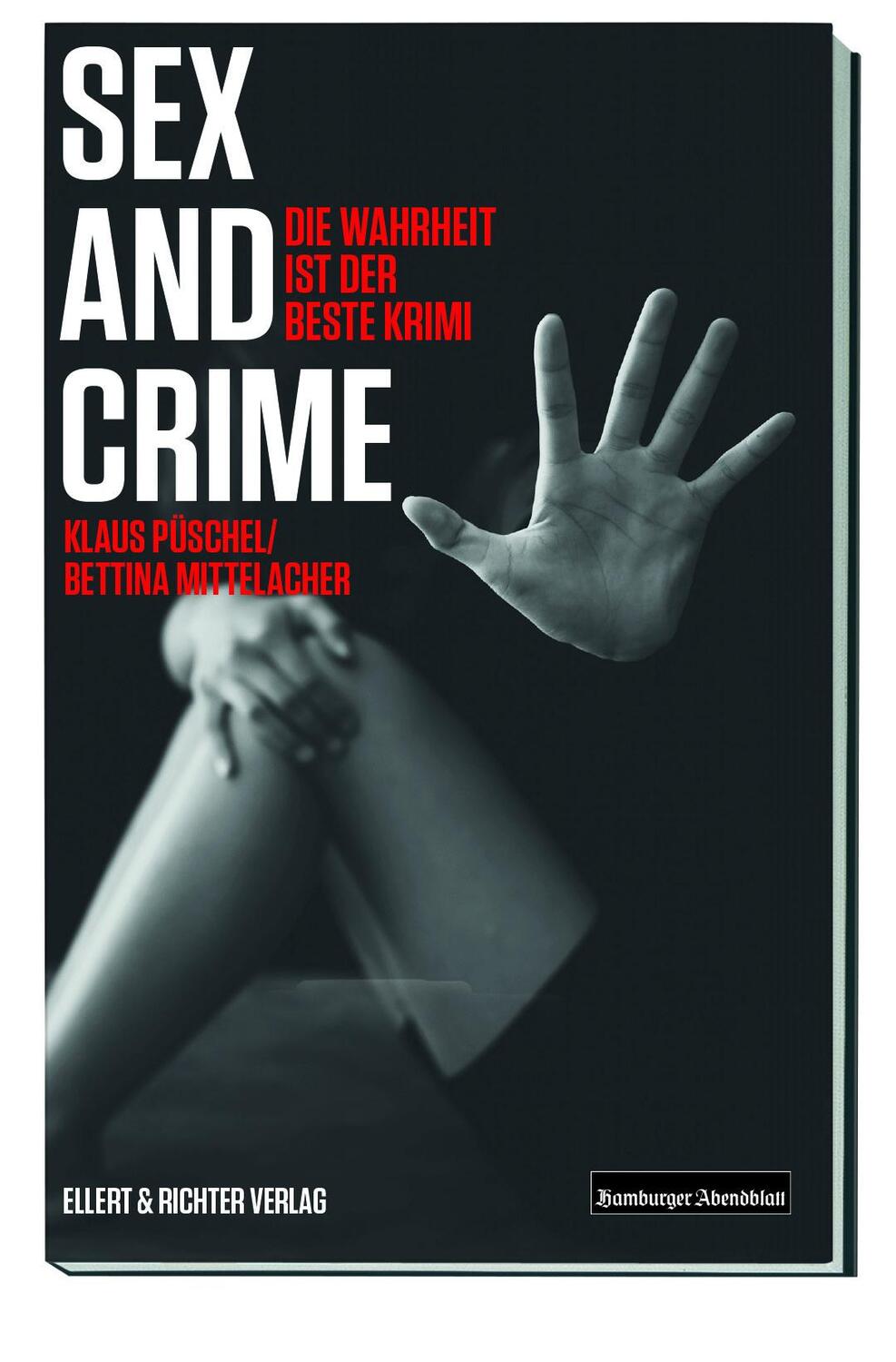 Cover: 9783831907564 | Sex and Crime | Die Wahrheit ist der beste Krimi | Püschel (u. a.)