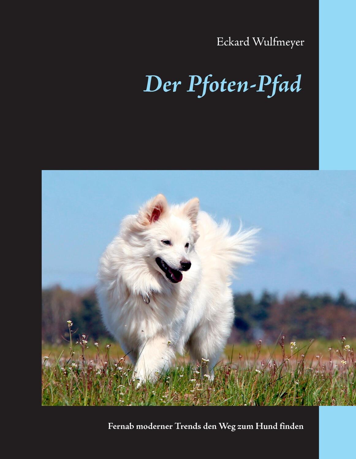 Cover: 9783738640540 | Der Pfoten-Pfad | Fernab moderner Trends den Weg zum Hund finden