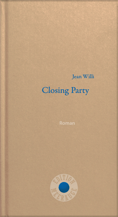 Cover: 9783708406725 | Closing Party | Roman | Jean Willi | Buch | Mit Lesebändchen | 288 S.