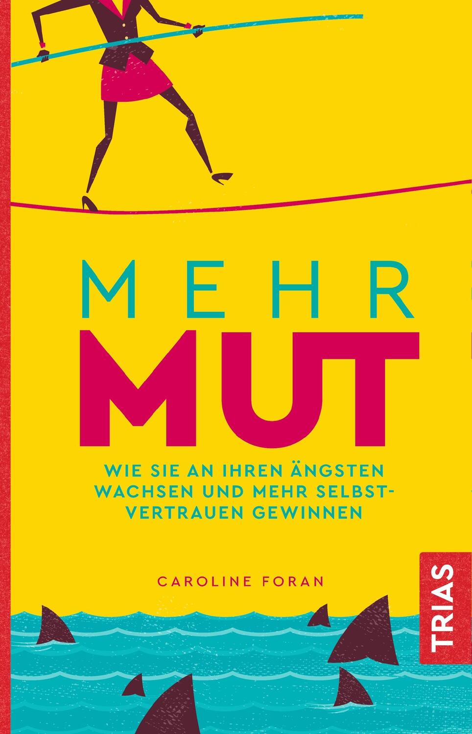 Cover: 9783432109343 | Mehr Mut | Caroline Foran | Taschenbuch | 212 S. | Deutsch | 2019