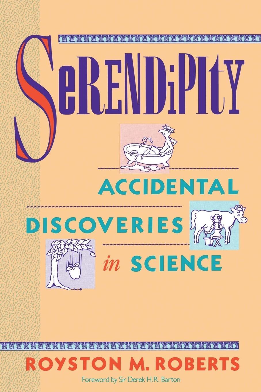 Cover: 9780471602033 | Serendipity | Accidental Discoveries in Science | Royston M Roberts