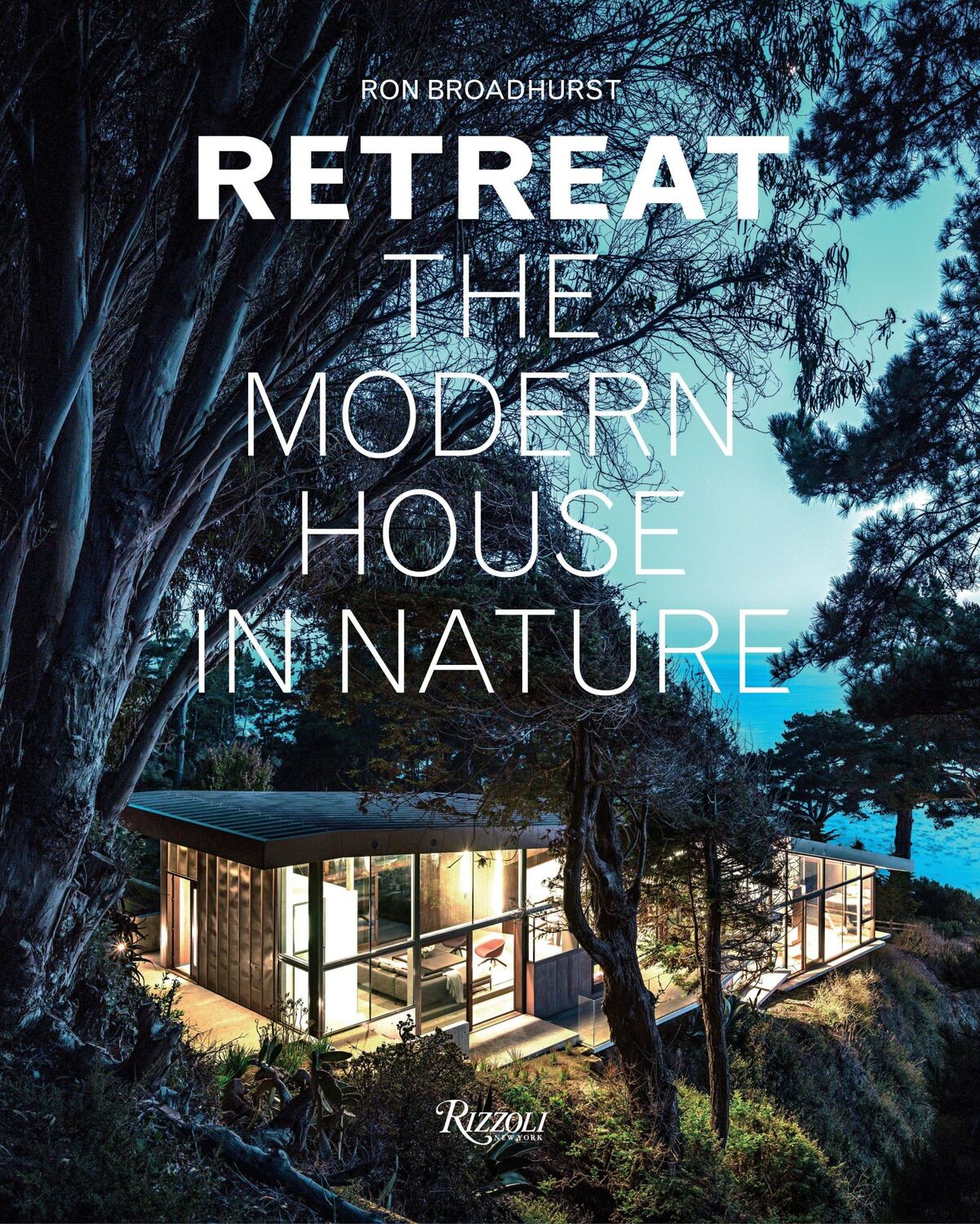 Cover: 9780847845996 | Retreat | The Modern House in Nature | Ron Broadhurst | Buch | 2015