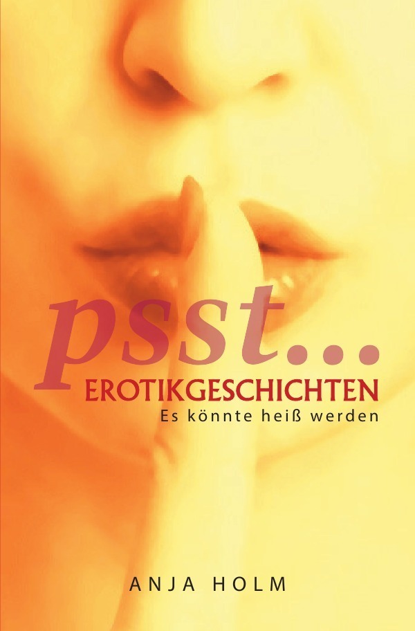 Cover: 9783745097306 | psst....Erotikgeschichten | Es könnte heiß werden | Anja Holm | Buch