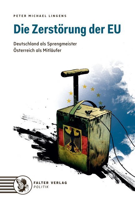 Cover: 9783854396338 | Die Zerstörung der EU | Peter M. Lingens | Taschenbuch | 2019 | Falter