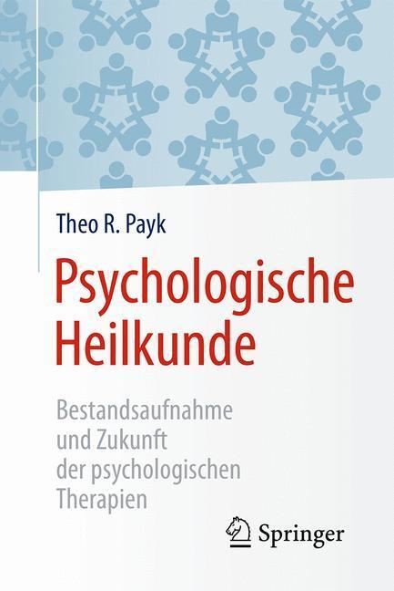 Cover: 9783662538197 | Psychologische Heilkunde | Theo R. Payk | Taschenbuch | Paperback