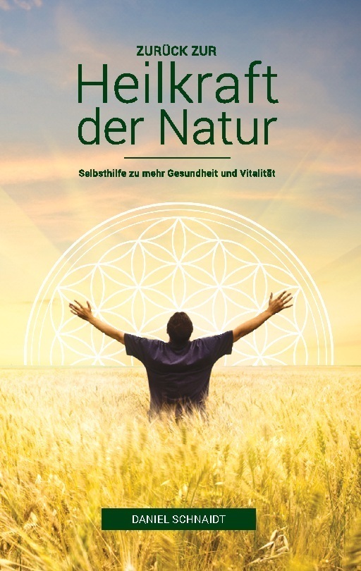 Cover: 9783755707592 | Zurück zur Heilkraft der Natur | Daniel Schnaidt | Taschenbuch | 2022