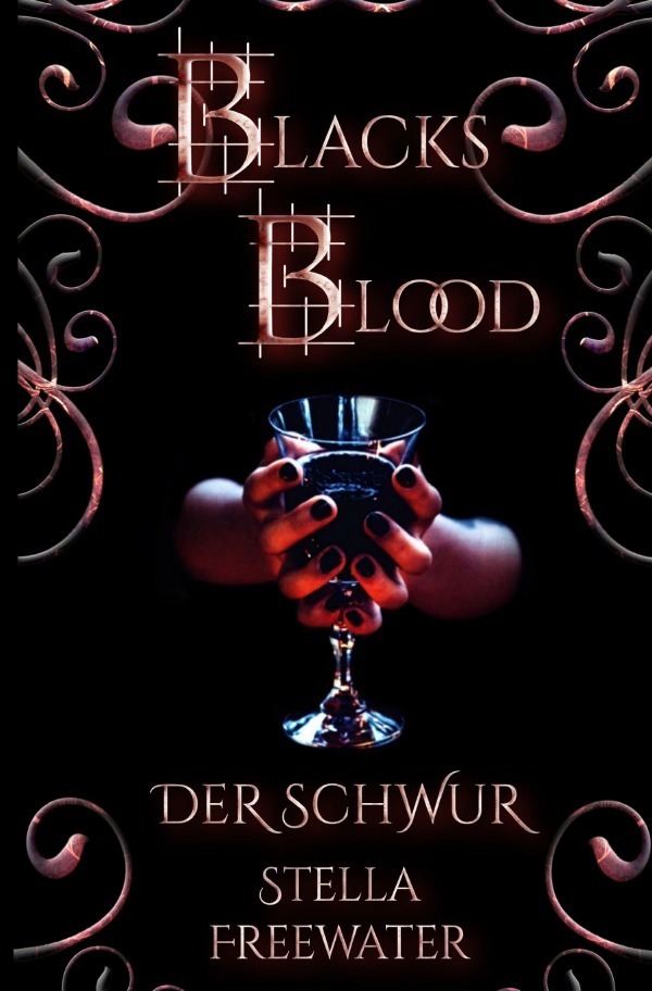 Cover: 9783754950173 | Blacks Blood | Der Schwur | Stella Freewater | Taschenbuch | 532 S.
