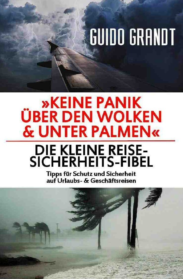 Cover: 9783750252967 | Keine Panik über den Wolken &amp; unter Palmen | Guido Grandt | Buch