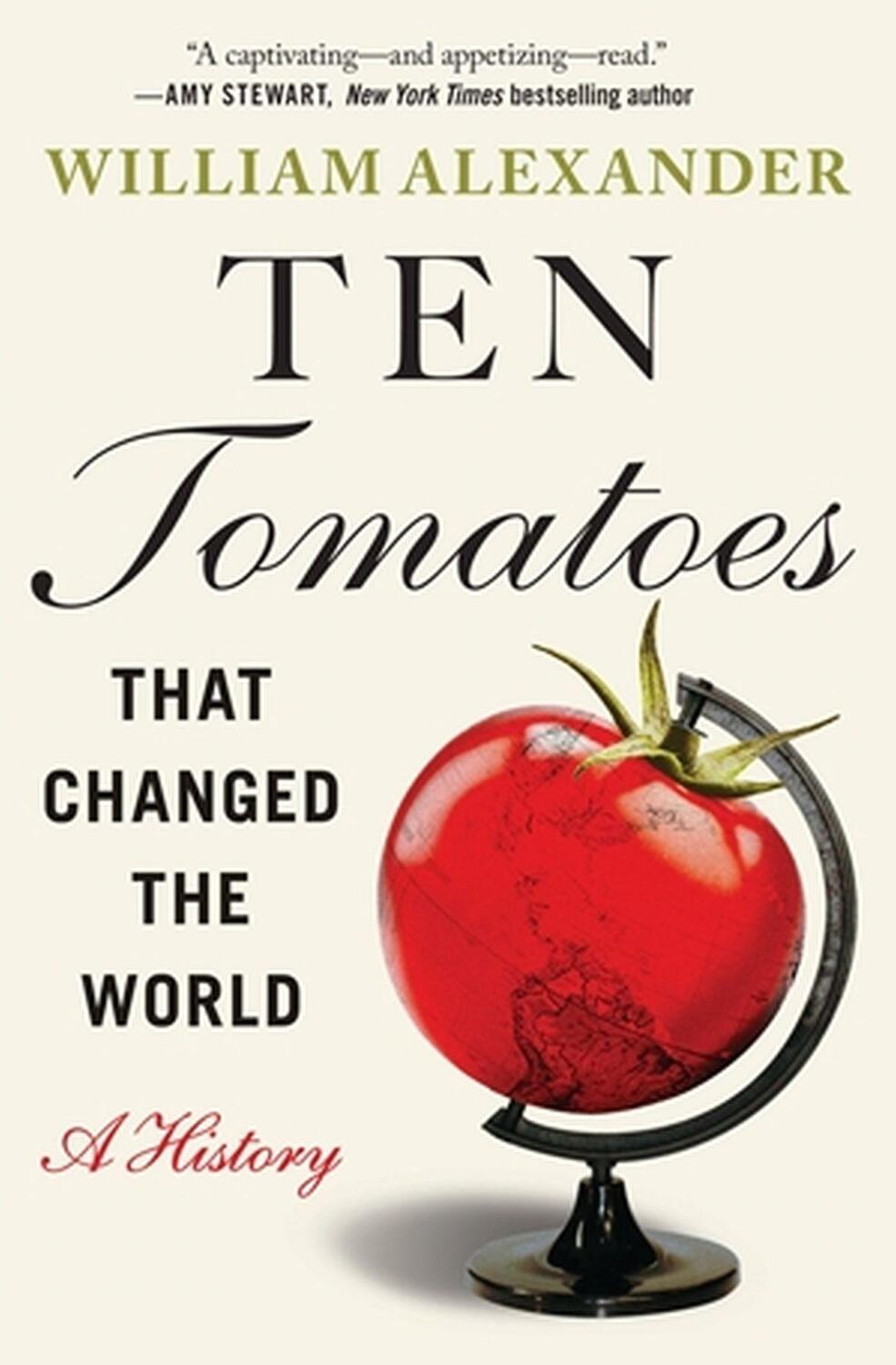 Cover: 9781538753330 | Ten Tomatoes That Changed the World | A History | William Alexander