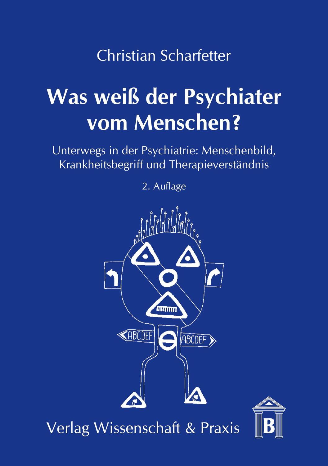 Cover: 9783896736314 | Was weiß der Psychiater vom Menschen? | Christian Scharfetter | Buch