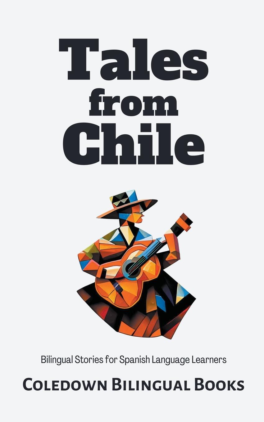 Cover: 9798223883395 | Tales from Chile | Bilingual Stories for Spanish Language Learners
