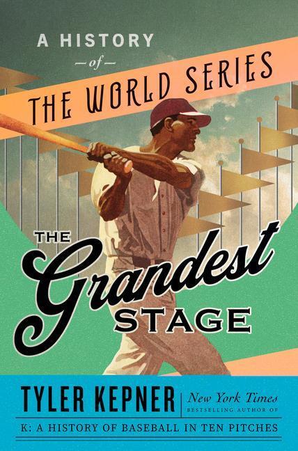 Cover: 9780385546256 | The Grandest Stage | A History of the World Series | Tyler Kepner
