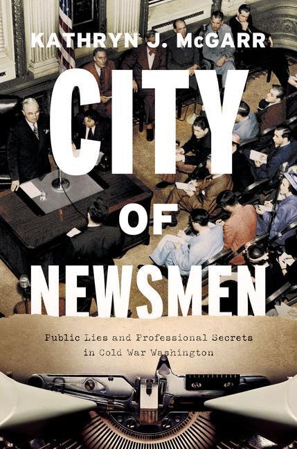 Cover: 9780226664040 | City of Newsmen | Kathryn J. Mcgarr | Buch | Gebunden | Englisch