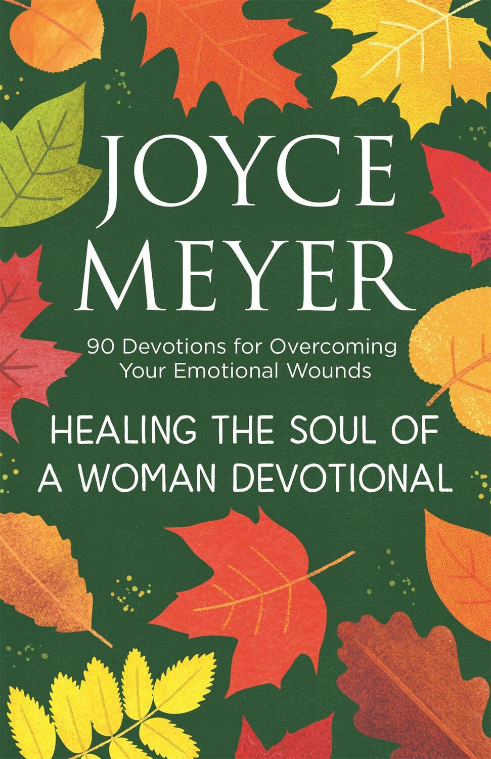 Cover: 9781529391183 | Healing the Soul of a Woman Devotional | Joyce Meyer | Buch | Gebunden