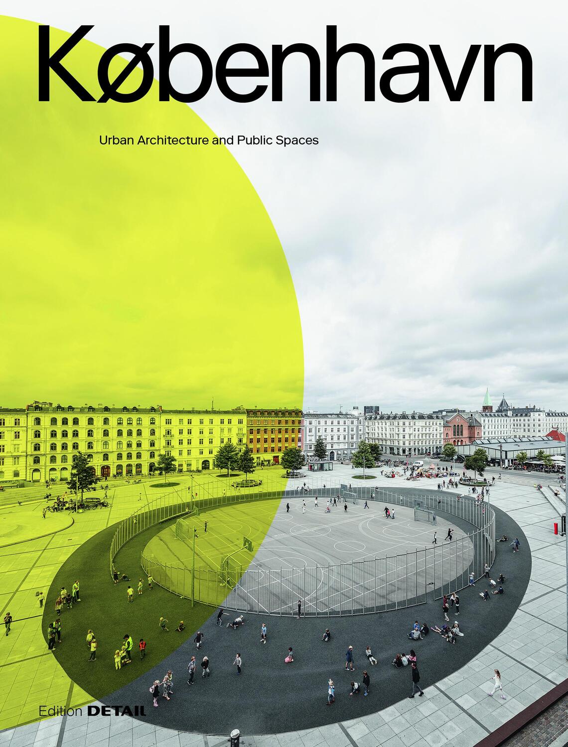 Cover: 9783955535384 | KØBENHAVN | Urban Architecture and Public Spaces | Sandra Hofmeister