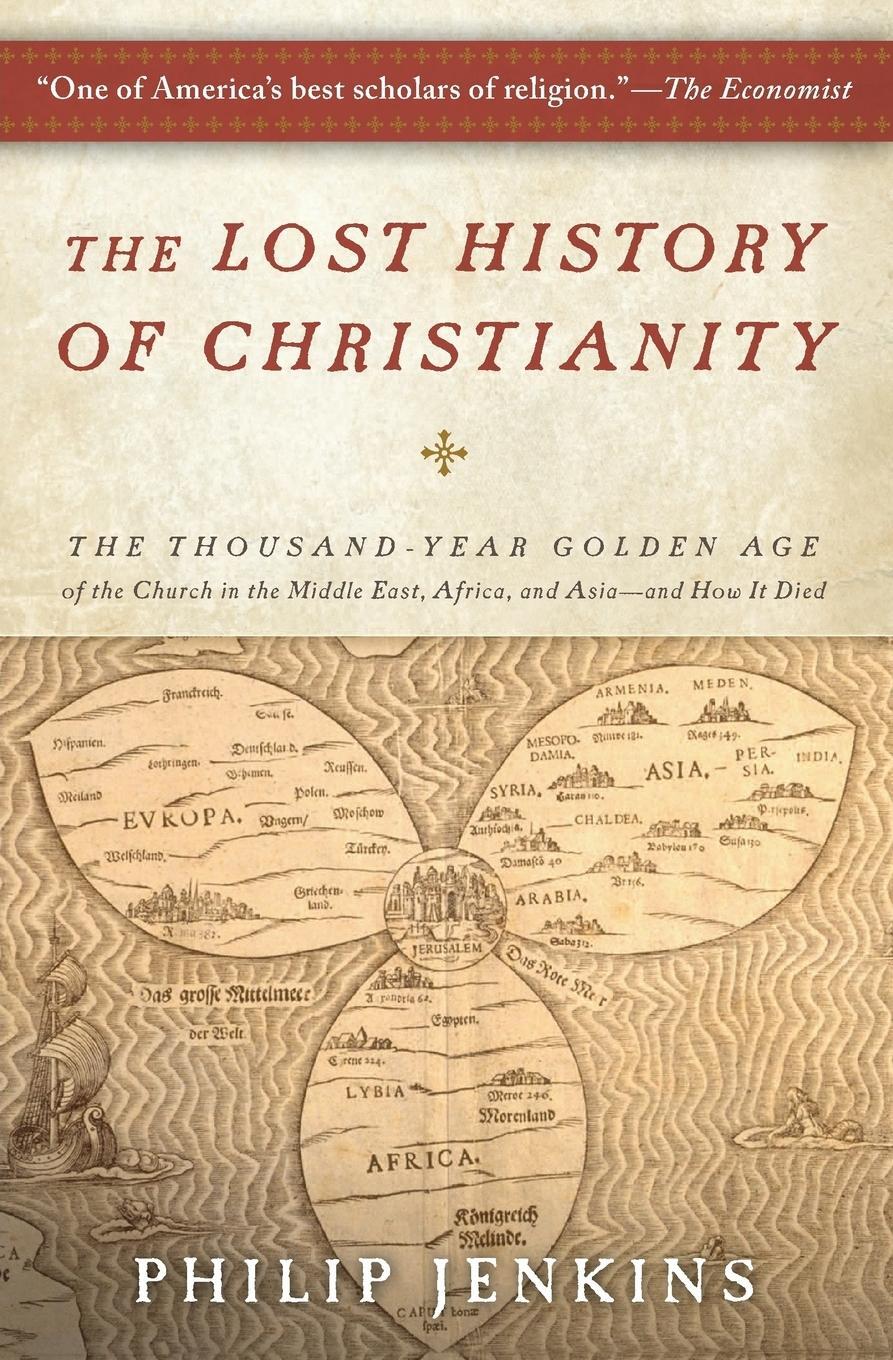 Cover: 9780061472817 | The Lost History of Christianity | John Philip Jenkins | Taschenbuch