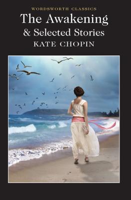 Cover: 9781840225846 | The Awakening and Selected Stories | Kate Chopin | Taschenbuch | 2015