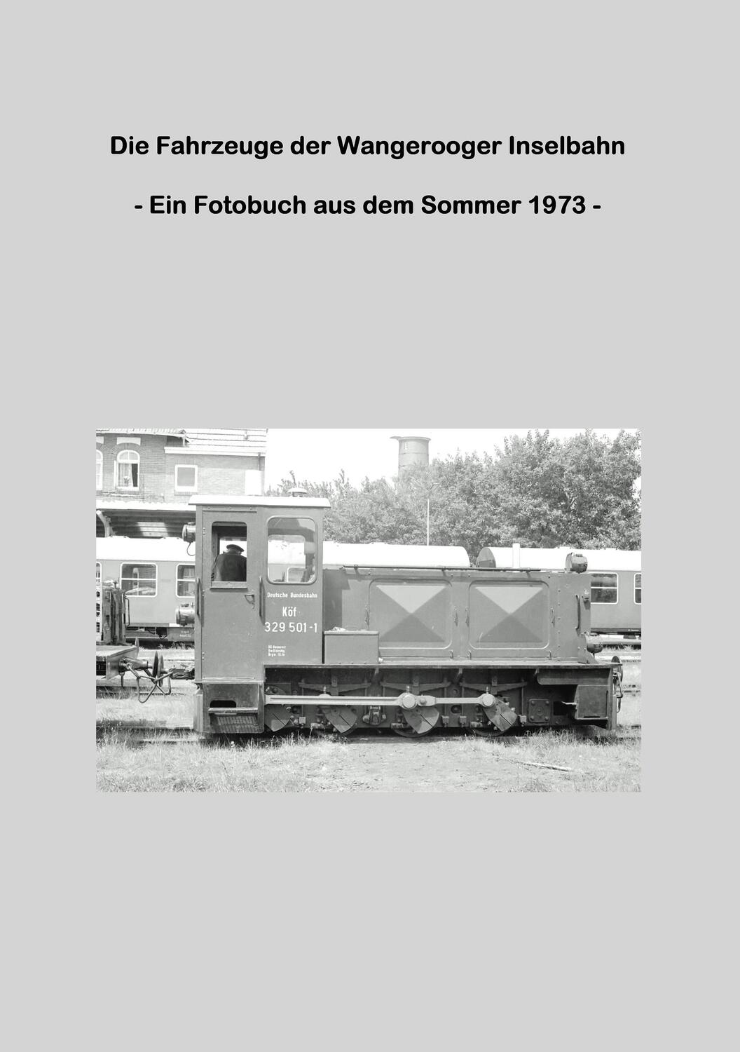 Cover: 9783734771972 | Die Fahrzeuge der Wangerooger Inselbahn | Lutz Riedel | Taschenbuch