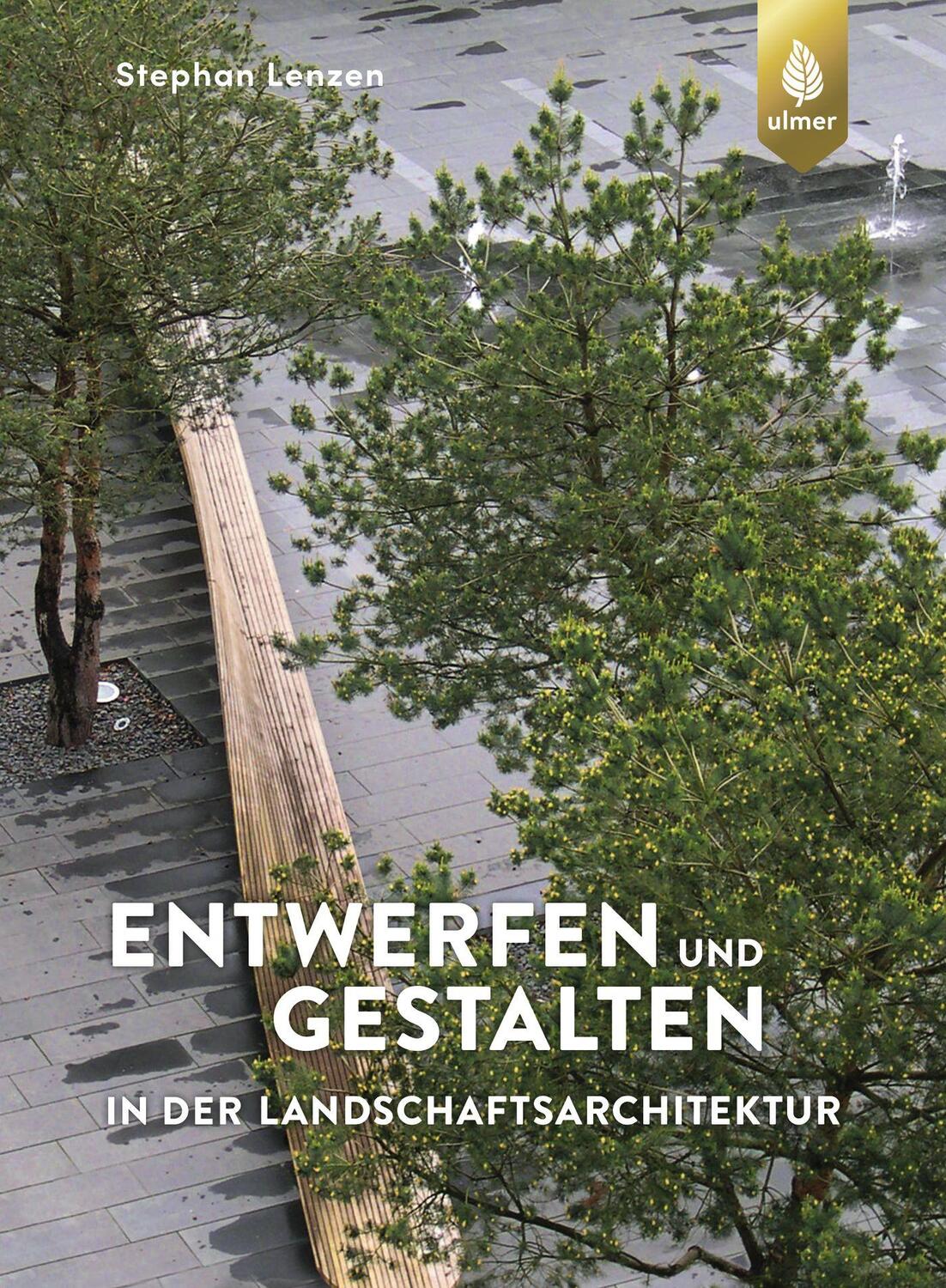 Cover: 9783818603731 | Entwerfen und Gestalten in der Landschaftsarchitektur | Stephan Lenzen