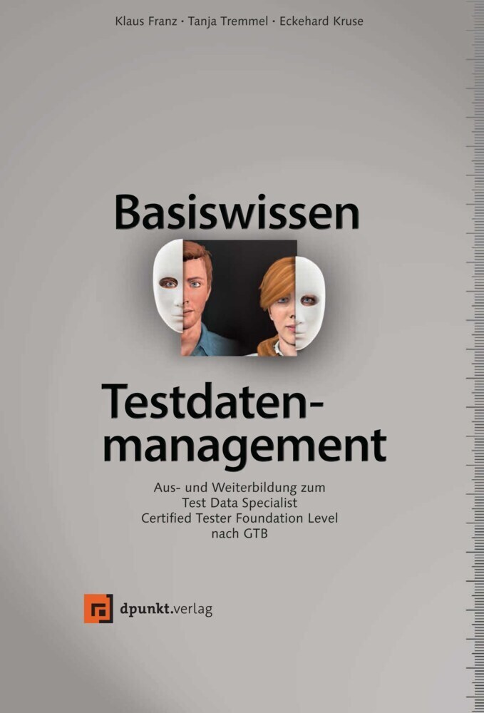 Cover: 9783864905582 | Basiswissen Testdatenmanagement | Klaus Franz (u. a.) | Buch | 2018