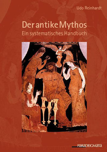 Cover: 9783968213835 | Der antike Mythos | Ein systematisches Handbuch | Udo Reinhardt | Buch