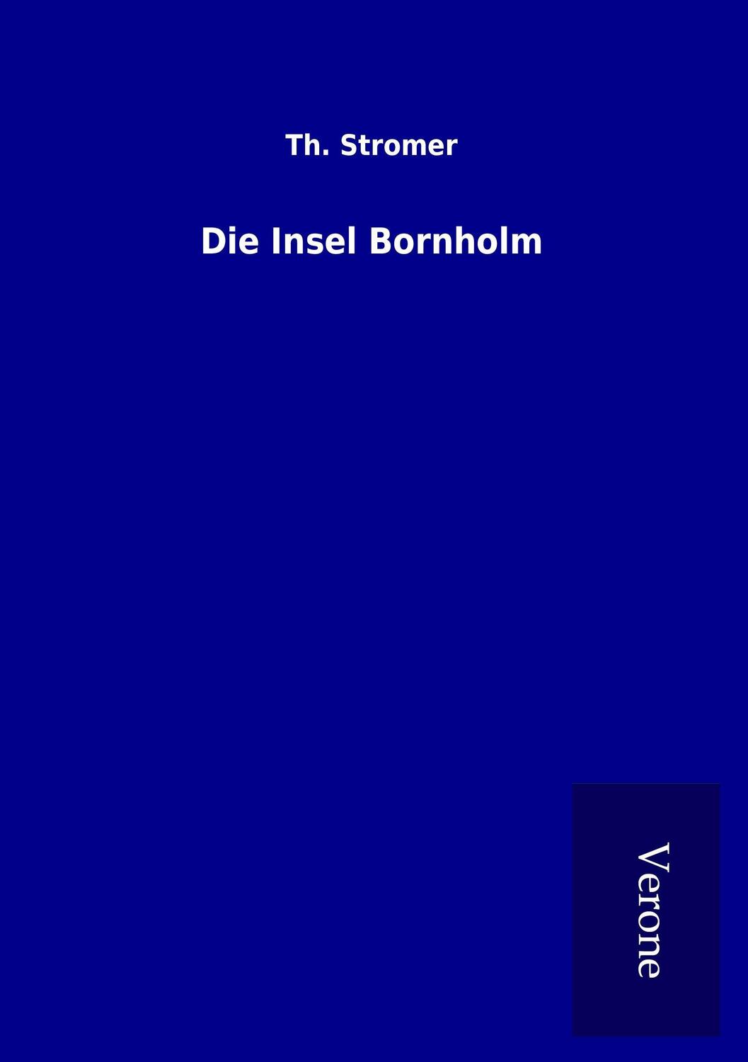 Cover: 9789925004683 | Die Insel Bornholm | Th. Stromer | Taschenbuch | Paperback | 116 S.