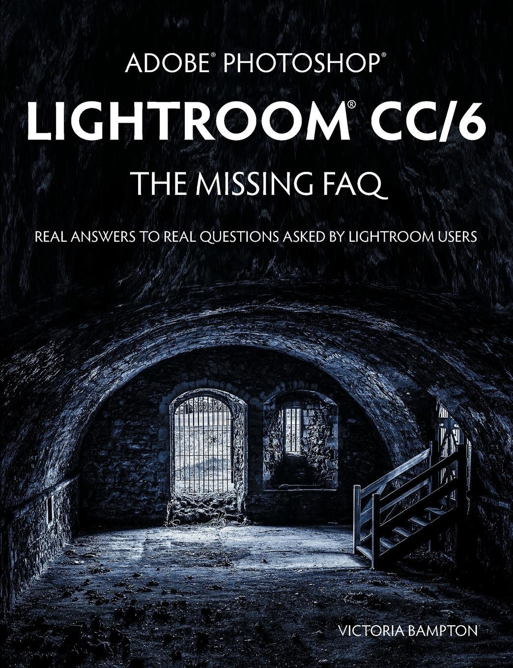 Cover: 9781910381021 | Adobe Photoshop Lightroom CC/6 - The Missing FAQ - Real Answers to...