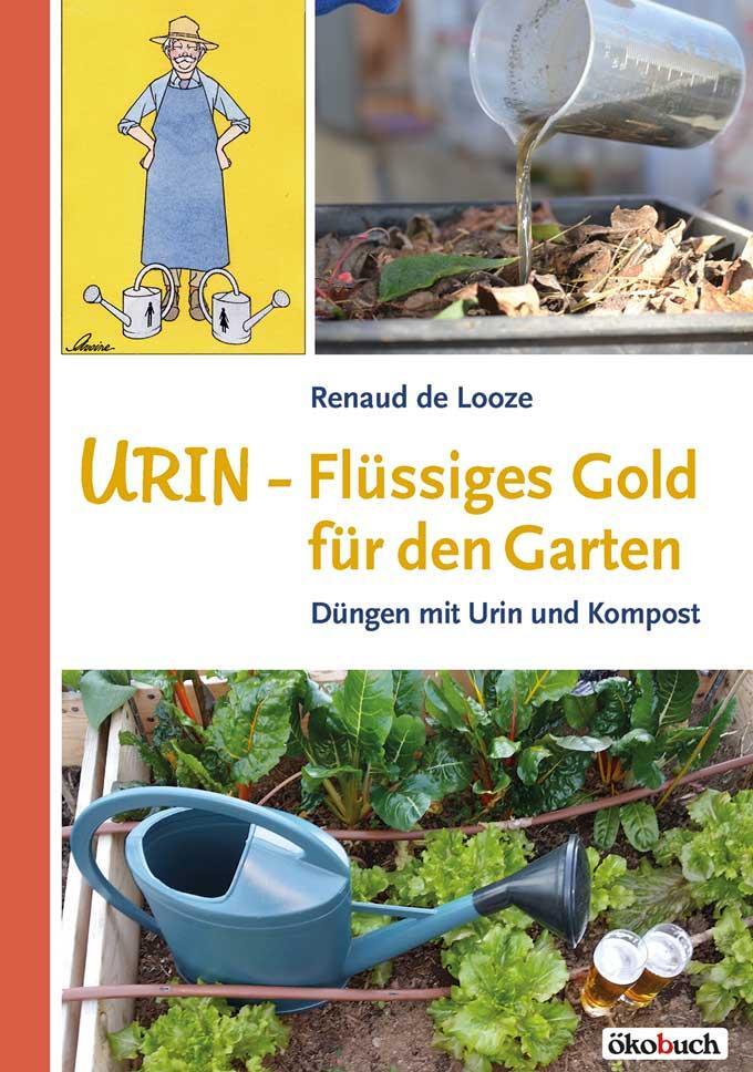 Cover: 9783947021147 | Urin - Flüssiges Gold für den Garten | Düngen mit Urin und Kompost